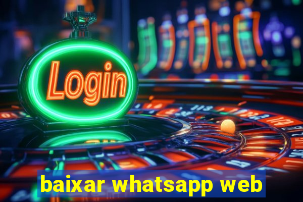 baixar whatsapp web