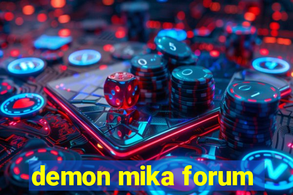 demon mika forum