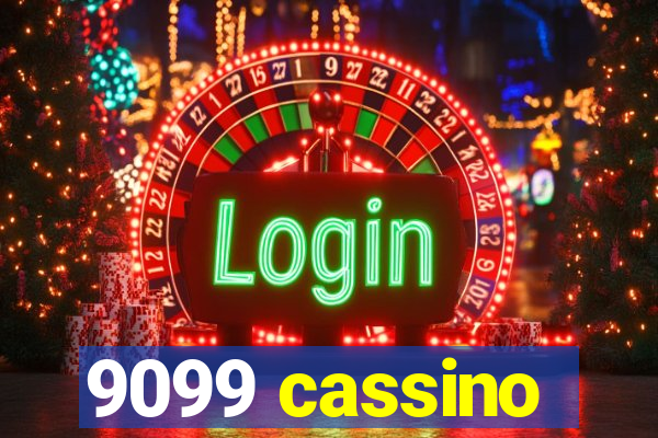 9099 cassino