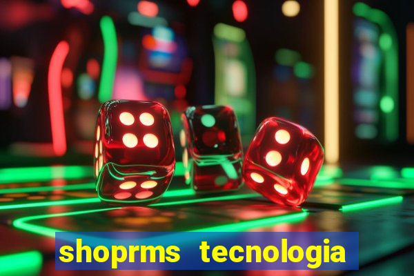 shoprms tecnologia e serviços ltda jogos