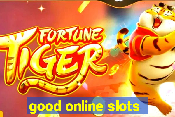 good online slots