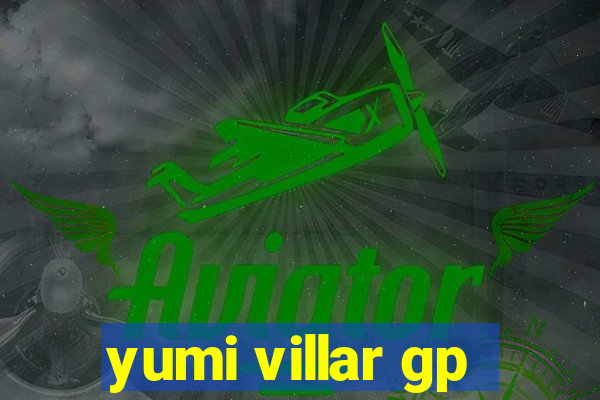 yumi villar gp