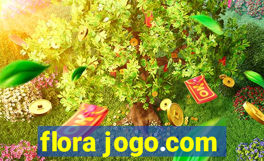 flora jogo.com