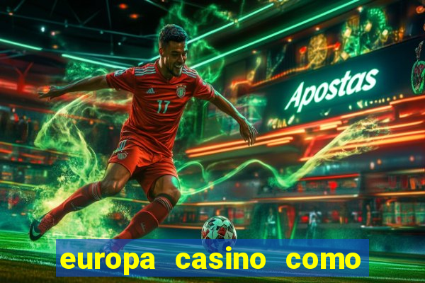 europa casino como sacar dinheiro