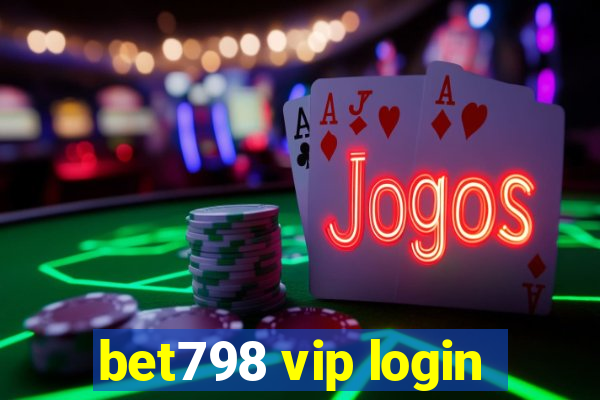 bet798 vip login