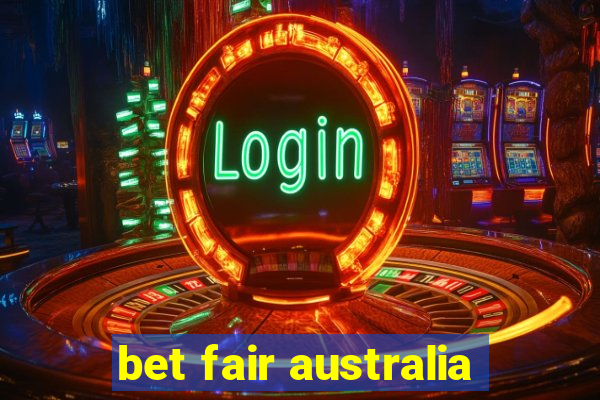 bet fair australia