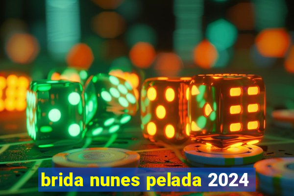 brida nunes pelada 2024