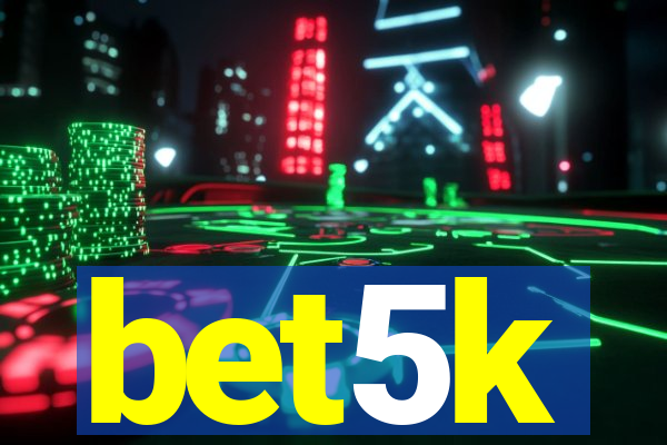 bet5k