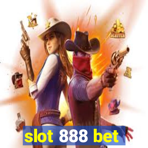 slot 888 bet