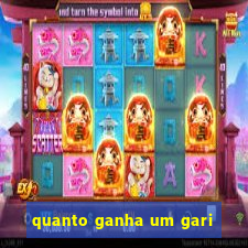 quanto ganha um gari