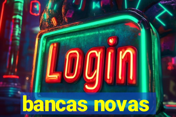 bancas novas