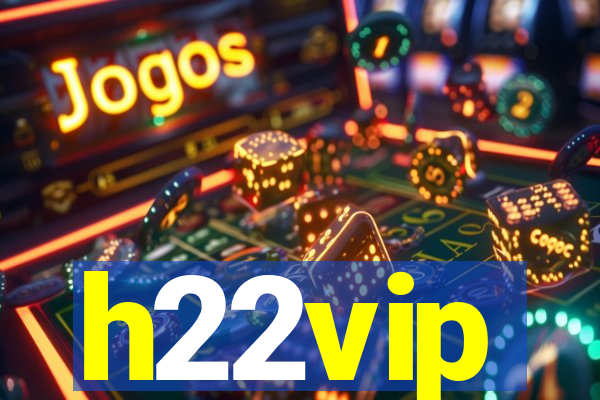 h22vip