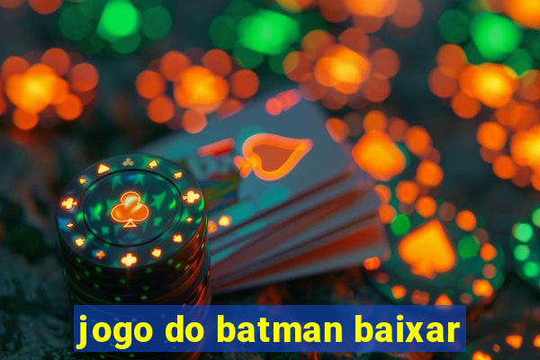 jogo do batman baixar