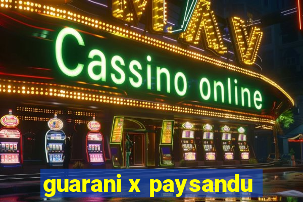 guarani x paysandu