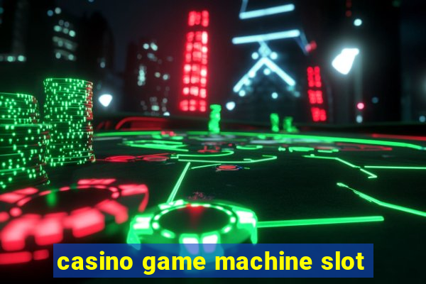 casino game machine slot