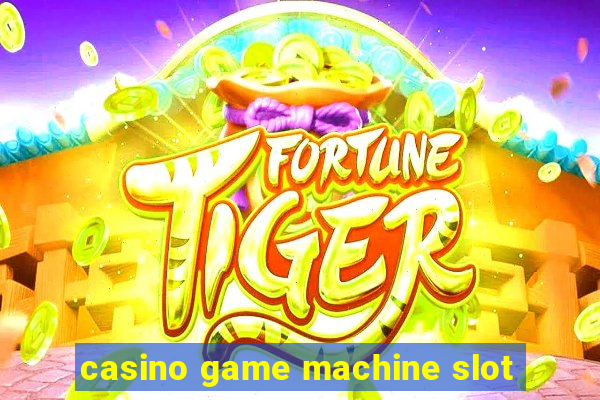 casino game machine slot