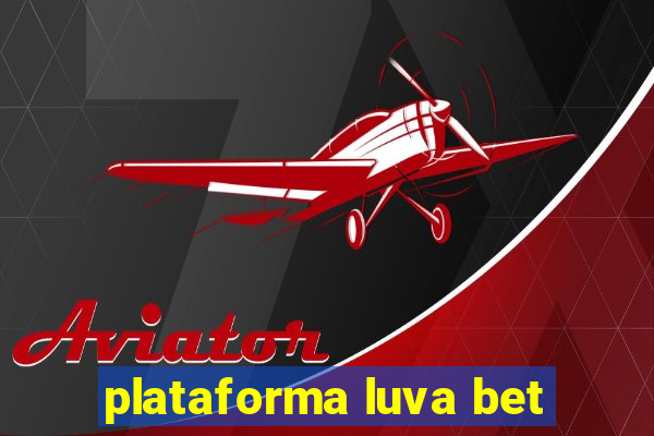 plataforma luva bet