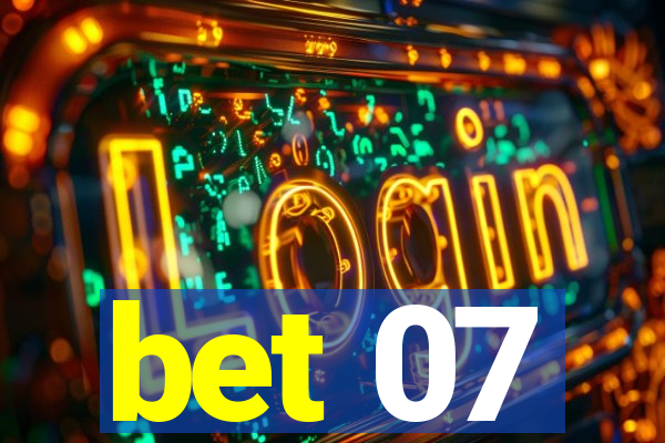 bet 07