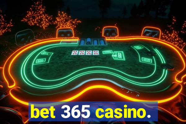 bet 365 casino.