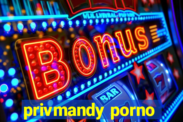 privmandy porno