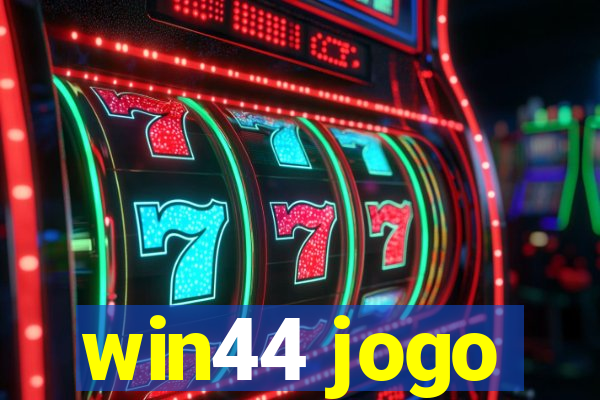 win44 jogo