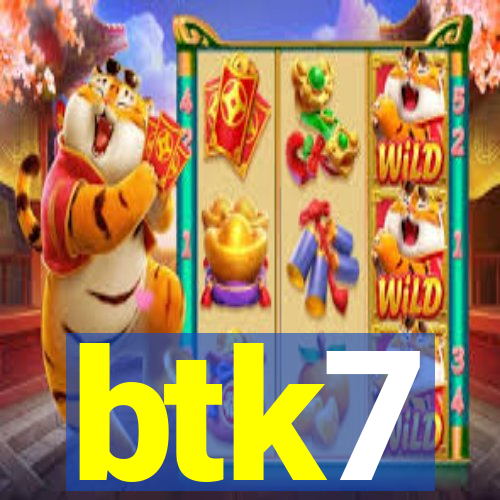 btk7