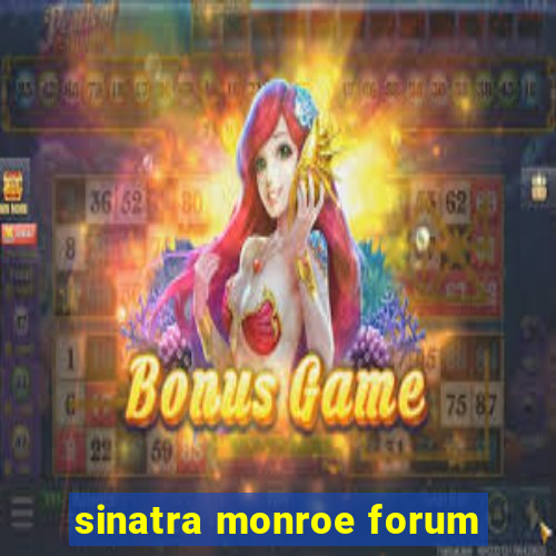 sinatra monroe forum