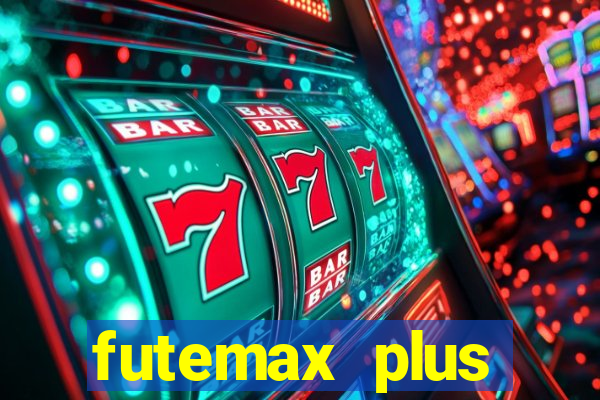 futemax plus futebol ao vivo