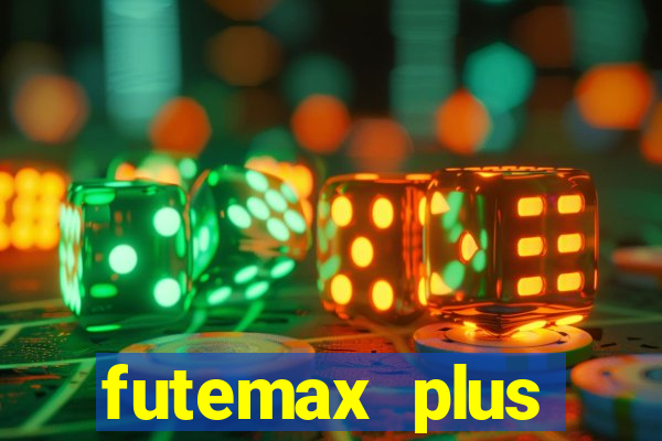 futemax plus futebol ao vivo