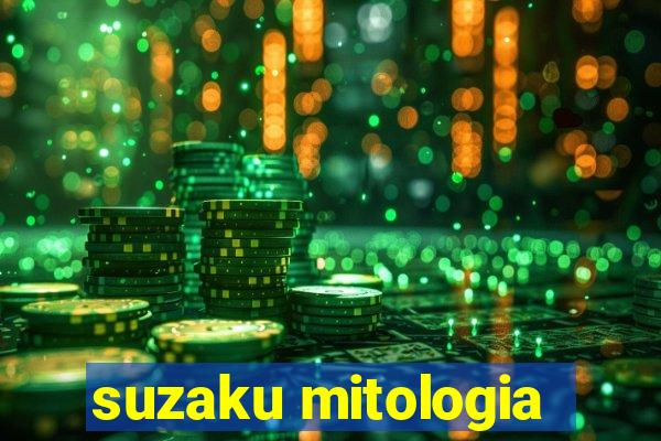 suzaku mitologia