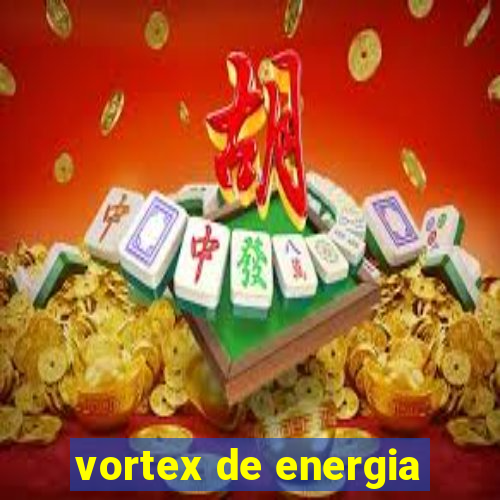 vortex de energia