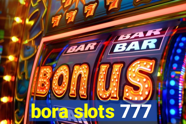 bora slots 777