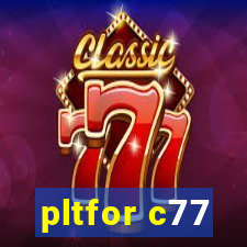 pltfor c77