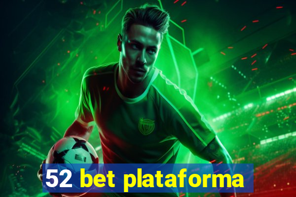 52 bet plataforma