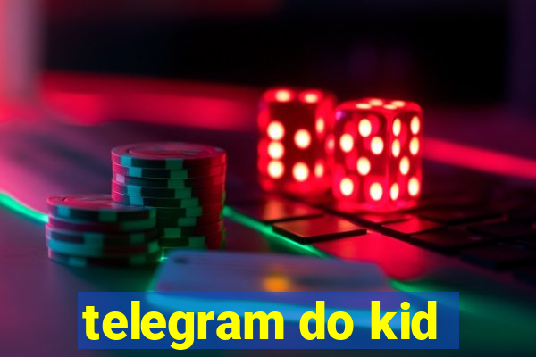 telegram do kid