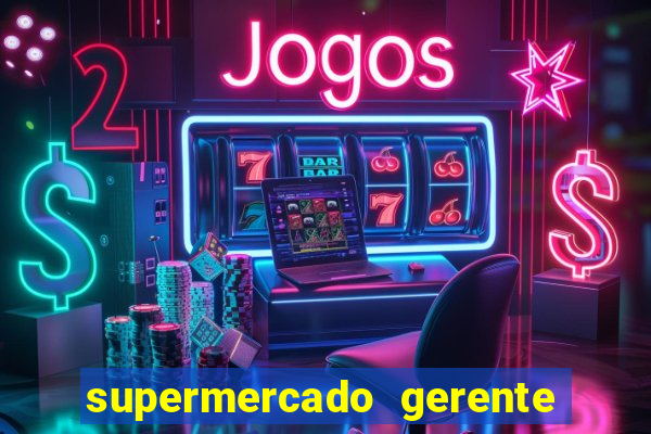 supermercado gerente simulator dinheiro infinito