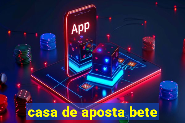 casa de aposta bete