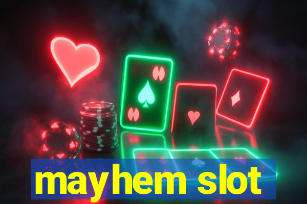 mayhem slot