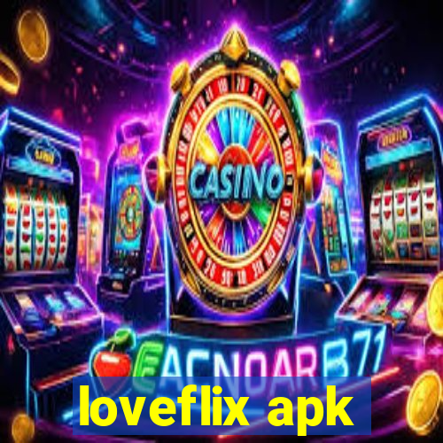 loveflix apk