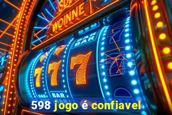 598 jogo é confiavel