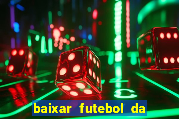 baixar futebol da hora 3.7