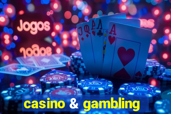 casino & gambling