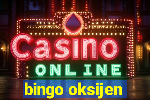 bingo oksijen