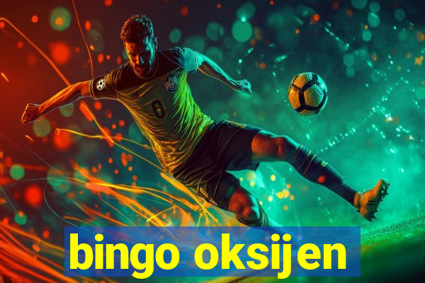 bingo oksijen