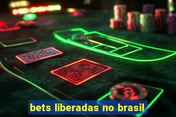 bets liberadas no brasil