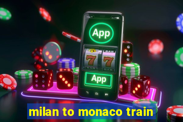 milan to monaco train