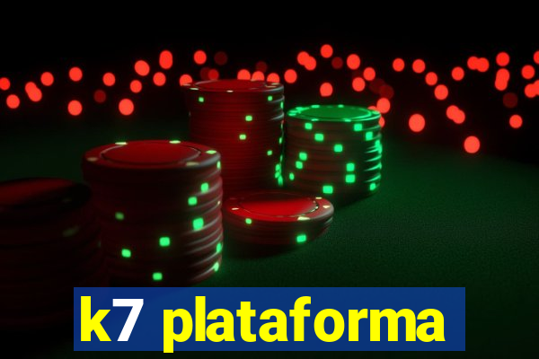 k7 plataforma