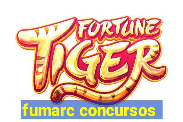 fumarc concursos