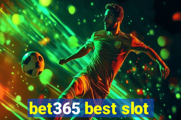 bet365 best slot