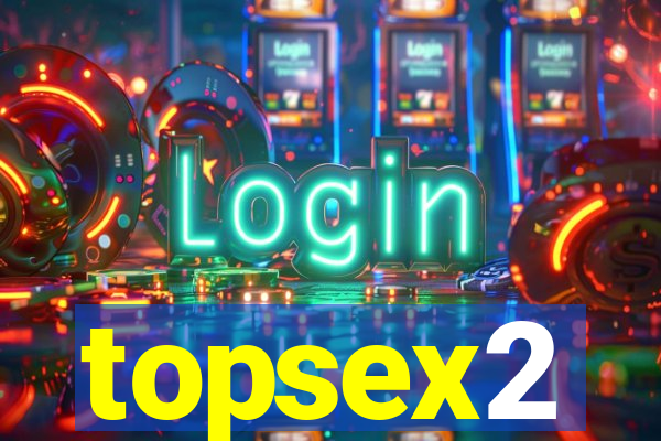 topsex2